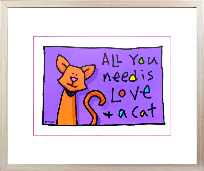 ed-heck-all-you-need-is-love-and-a-cat-gerahmt Ed Heck - ALL YOU NEED IS LOVE AND A CAT - original PIGMENTGRAFIK