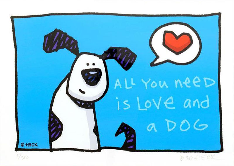 Ed Heck - ALL YOU NEED IS LOVE AND A DOG - original PIGMENTGRAFIK